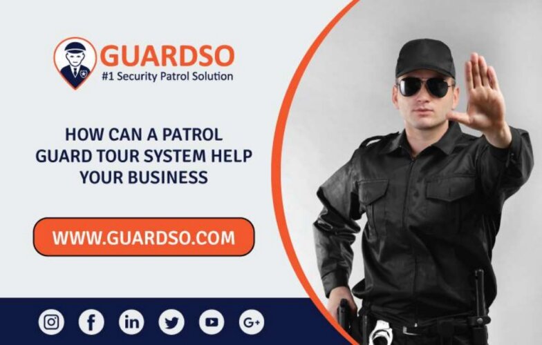 How Patrol Guard Tour System Can Benefit My Business?