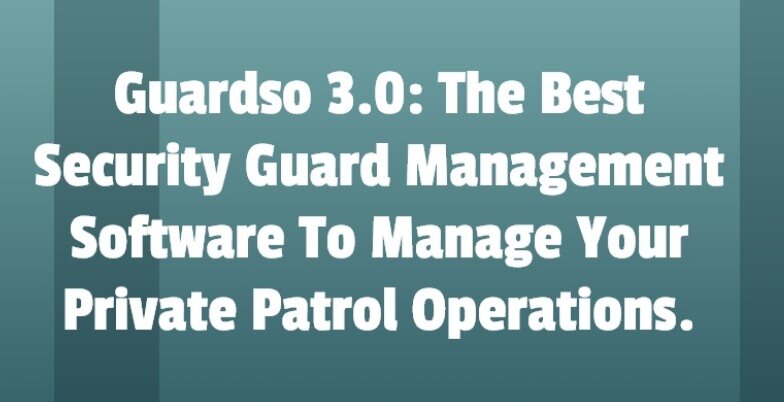 Guardso 3.0: New and Improved All-In-One Patrol Monitoring System