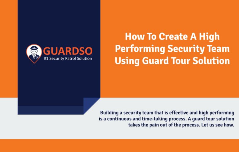 How To Create A High Performing Security Team Using Guard Tour Solution