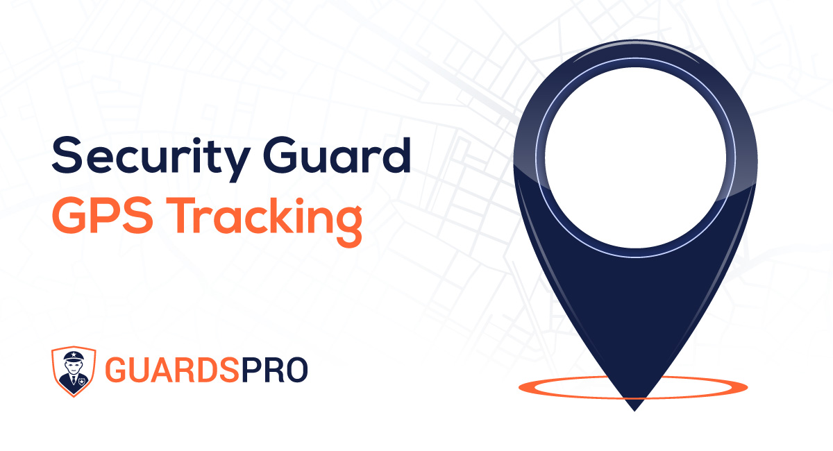 faktureres ballet Skur Increasing Guard Safety With Security Guard GPS Tracking - Blog | Security  Guard Management System | Guardso