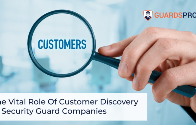 How Customer Discovery Helps Security Guard Companies Grow