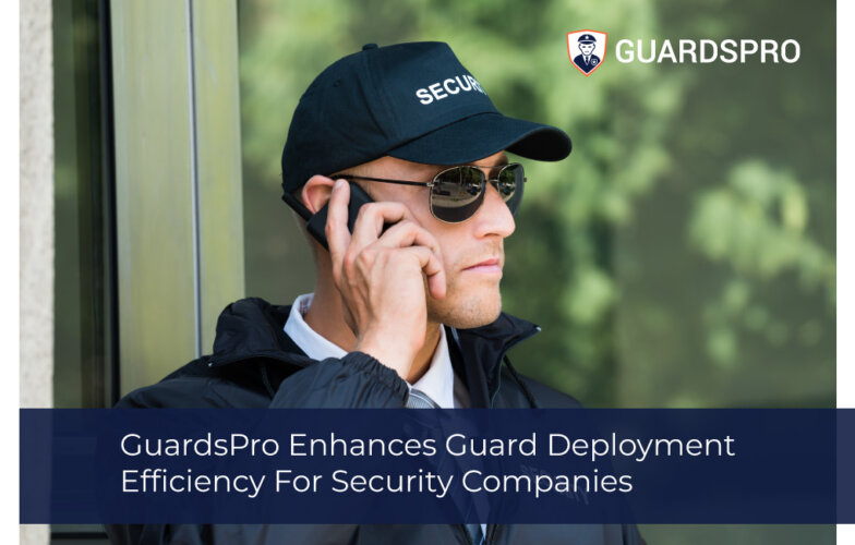 How GuardsPro Enhances Guard Deployment Efficiency For Security Companies