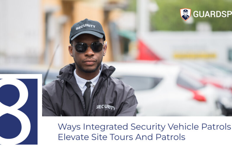 8 Ways Integrated Security Vehicle Patrols Elevate Site Tours And Patrols