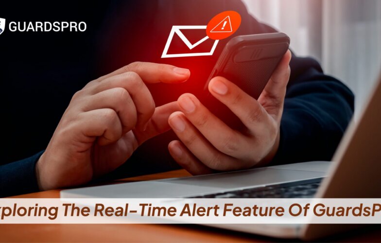 Exploring The Real-Time Alert Feature Of GuardsPro