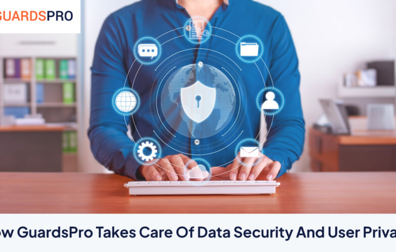 How GuardsPro Takes Care Of Data Security And User Privacy