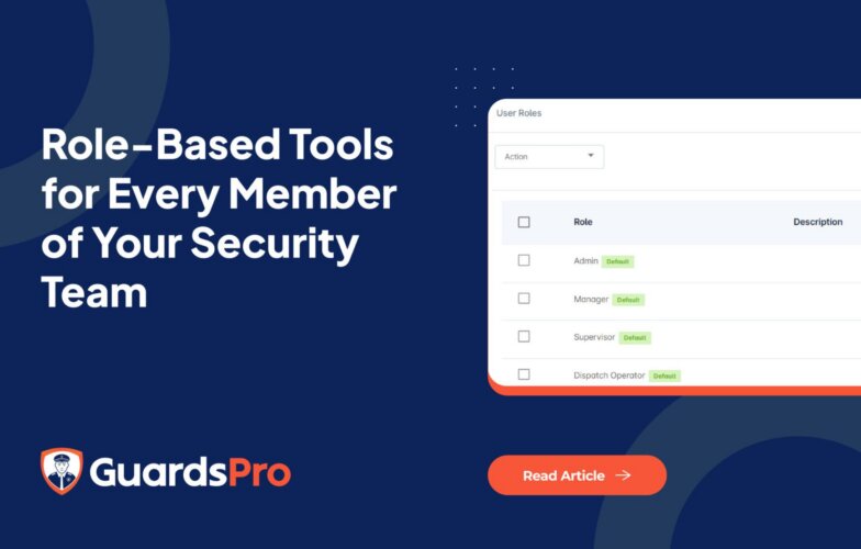 How GuardsPro Supports Every Security Role: Guard, Supervisor, Admin & Dispatcher