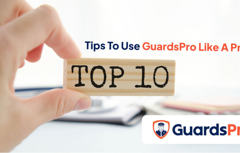 10 Tips to Get the Most Out of Your GuardsPro Account