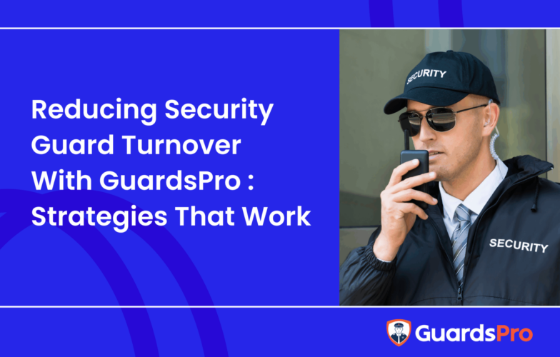 Security Guard Turnover: What’s Causing It and How to Reduce It With GuardsPro