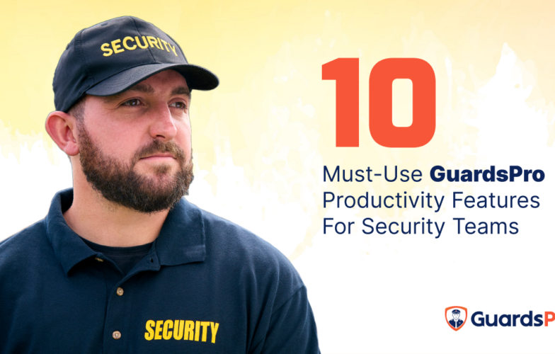 Top 10 Productivity Features You’re Not Using in GuardsPro (But Should Be)