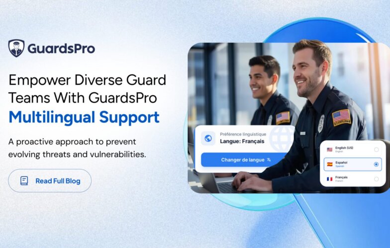 Why Multilingual Support in GuardsPro Matters for Modern Security Teams