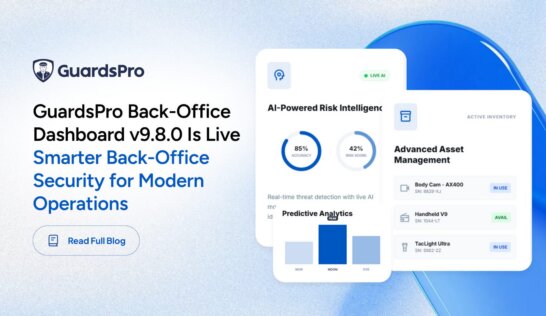 GuardsPro Back-Office Dashboard v9.8.0 Is Live
