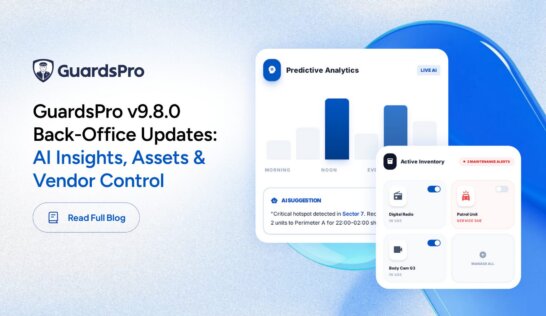 Coming Soon in GuardsPro Back-Office Dashboard v9.8.0: AI Reporting & Smarter Asset Management