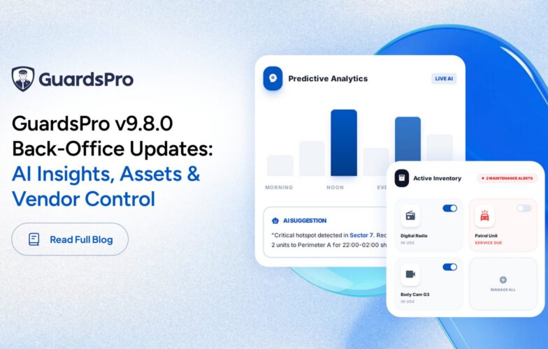 Coming Soon in GuardsPro Back-Office Dashboard v9.8.0: AI Reporting & Smarter Asset Management