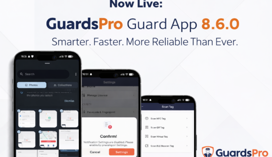 Now Live: GuardsPro Guard App 8.6.0 — Simplify, Streamline, and Strengthen Field Operations