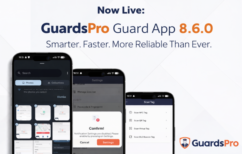 Now Live: GuardsPro Guard App 8.6.0 — Simplify, Streamline, and Strengthen Field Operations