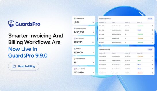 GuardsPro 9.9.0 Is Live: Smarter Invoicing for Security Operations