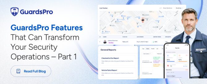 GuardsPro Features That Can Transform Your Security Operations