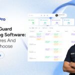 Security Guard Scheduling -Software: Key Features and How to Choose