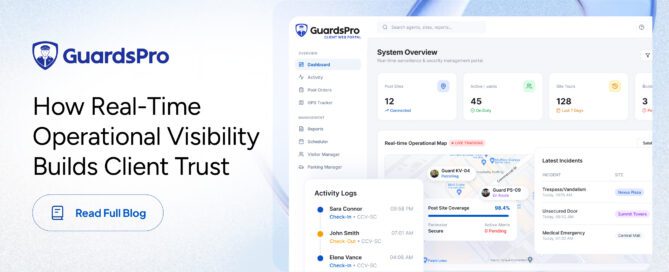 How Security Companies Can Improve Client Retention With Real-Time Operational Visibility