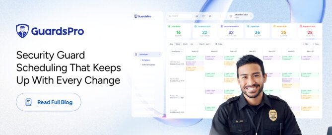 Security Guard Scheduling That Keeps Up With Every Change